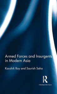 Armed Forces And Insurgents In Modern Asia Armed Forces And Insurgents In Modern Asia