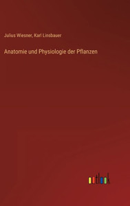 Anatomie Und Physiologie Der Pflanzen (German Edition)