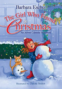 The Girl Who Found Christmas: An Advent Calendar Storybook