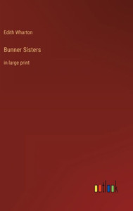 Bunner Sisters: In Large Print