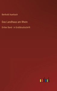 Das Landhaus Am Rhein: Dritter Band - In Großdruckschrift (German Edition) Das Landhaus Am Rhein: Dritter Band - In Großdruckschrift (German Edition)