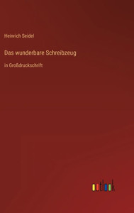 Das Wunderbare Schreibzeug: In Großdruckschrift (German Edition)