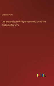 Der Evangelische Religionsunterricht Und Die Deutsche Sprache (German Edition) Der Evangelische Religionsunterricht Und Die Deutsche Sprache (German Edition)