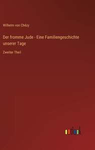 Der Fromme Jude - Eine Familiengeschichte Unserer Tage: Zweiter Theil (German Edition) Der Fromme Jude - Eine Familiengeschichte Unserer Tage: Zweiter Theil (German Edition)