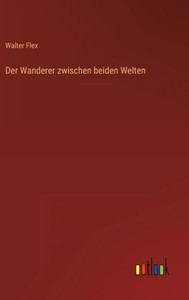Der Wanderer Zwischen Beiden Welten (German Edition)