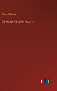 Die Frauen Im Leben Mozarts (German Edition)