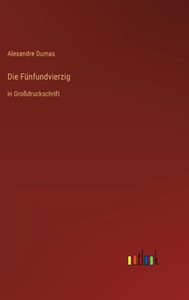 Die Fünfundvierzig: In Großdruckschrift (German Edition)