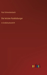 Die Letzten Rudelsburger: In Großdruckschrift (German Edition)