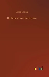 Die Mumie Von Rotterdam (German Edition)
