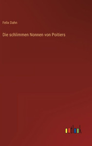 Die Schlimmen Nonnen Von Poitiers (German Edition) Die Schlimmen Nonnen Von Poitiers (German Edition)