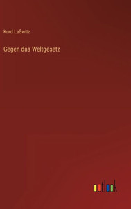 Gegen Das Weltgesetz (German Edition)