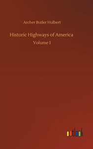 Historic Highways Of America: Volume 1