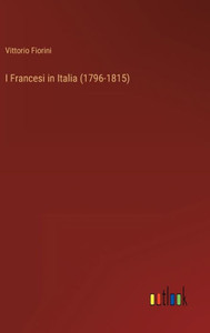 I Francesi In Italia (1796-1815) (Italian Edition)