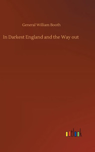 In Darkest England And The Way Out