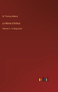 Le Morte D'Arthur: Volume 2 - In Large Print