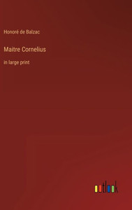 Maitre Cornelius: In Large Print