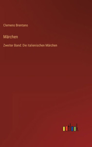 Märchen: Zweiter Band: Die Italienischen Märchen (German Edition)