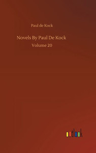 Novels By Paul De Kock: Volume 20