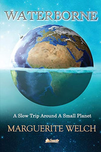 Waterborne: A Slow Trip Around a Small Planet