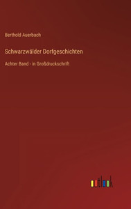 Schwarzwälder Dorfgeschichten: Achter Band - In Großdruckschrift (German Edition)