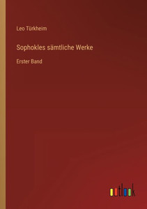 Sophokles Sämtliche Werke: Erster Band (German Edition)