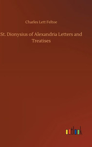 St. Dionysius Of Alexandria Letters And Treatises