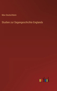 Studien Zur Sagengeschichte Englands (German Edition)