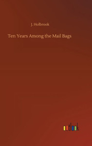 Ten Years Among The Mail Bags