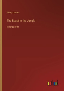 The Beast In The Jungle: In Large Print