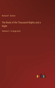 The Book Of The Thousand Nights And A Night: Volume 3 - In Large Print