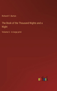 The Book Of The Thousand Nights And A Night: Volume 6 - In Large Print