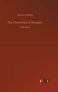 The Chronicles Of Newgate: Volume 2