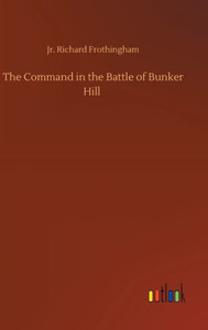 The Command In The Battle Of Bunker Hill