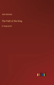 The Path Of The King: In Large Print