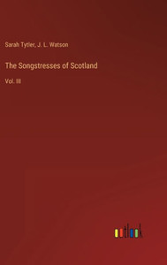 The Songstresses Of Scotland: Vol. Iii