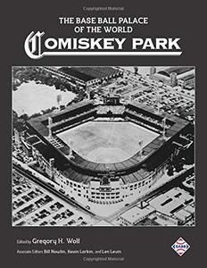 The Base Ball Palace of the World: Comiskey Park (The SABR Baseball Library) The Base Ball Palace of the World: Comiskey Park (The SABR Baseball Library)