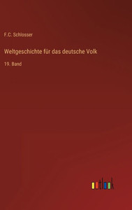 Weltgeschichte Für Das Deutsche Volk: 19. Band (German Edition)