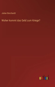 Woher Kommt Das Geld Zum Kriege? (German Edition)