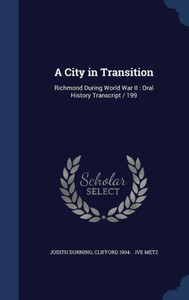 A City In Transition: Richmond During World War Ii: Oral History Transcript / 199
