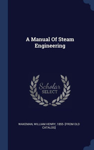 A Manual Of Steam Engineering