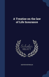 A Treatise On The Law Of Life Insurance A Treatise On The Law Of Life Insurance