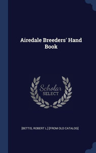Airedale Breeders' Hand Book Airedale Breeders' Hand Book