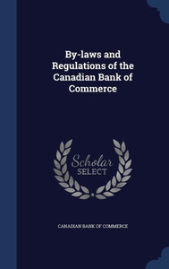 By-Laws And Regulations Of The Canadian Bank Of Commerce By-Laws And Regulations Of The Canadian Bank Of Commerce
