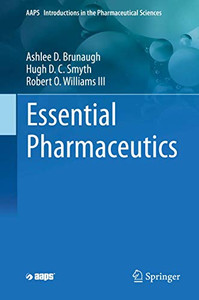 Essential Pharmaceutics (AAPS Introductions in the Pharmaceutical Sciences) Essential Pharmaceutics (AAPS Introductions in the Pharmaceutical Sciences)