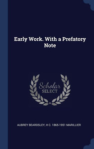 Early Work. With A Prefatory Note