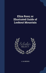 Eliza Ross; Or Illustrated Guide Of Lookout Mountain