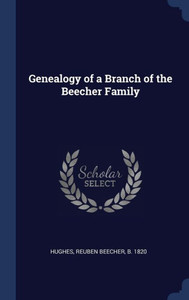 Genealogy Of A Branch Of The Beecher Family Genealogy Of A Branch Of The Beecher Family