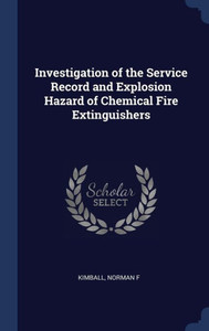 Investigation Of The Service Record And Explosion Hazard Of Chemical Fire Extinguishers