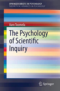 The Psychology of Scientific Inquiry (SpringerBriefs in Psychology)