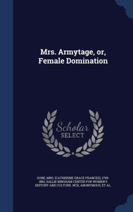 Mrs. Armytage, Or, Female Domination